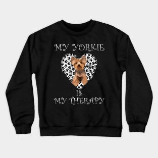 Yorkie Gifts Yorkshire Terrier, Dog Lover Quote: MY YORKIE IS MY THERAPY Paw Print Heart Design Crewneck Sweatshirt